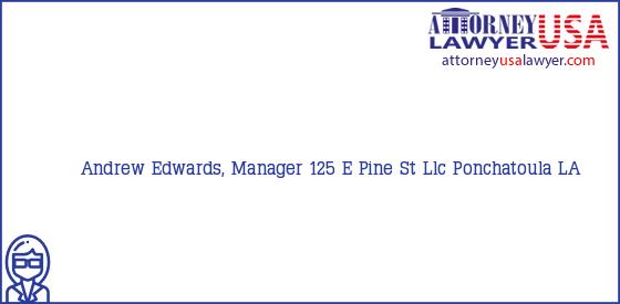 Telephone, Address and other contact data of Andrew Edwards, Manager, Ponchatoula, LA, USA