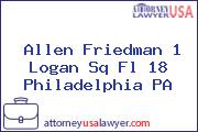Allen Friedman 1 Logan Sq Fl 18 Philadelphia PA