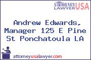 Andrew Edwards, Manager 125 E Pine St Ponchatoula LA