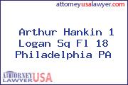 Arthur Hankin 1 Logan Sq Fl 18 Philadelphia PA