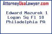 Edward Mazurek 1 Logan Sq Fl 18 Philadelphia PA