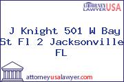 J Knight 501 W Bay St Fl 2 Jacksonville FL