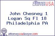 John Chesney 1 Logan Sq Fl 18 Philadelphia PA