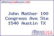 John Mather 100 Congress Ave Ste 1540 Austin TX