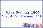 John Murray 1600 Stout St Denver CO
