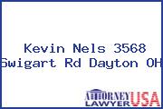 Kevin Nels 3568 Swigart Rd Dayton OH