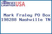 Mark Fraley PO Box 198288 Nashville TN