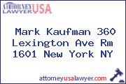 Mark Kaufman 360 Lexington Ave Rm 1601 New York NY