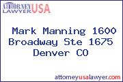 Mark Manning 1600 Broadway Ste 1675 Denver CO
