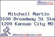 Mitchell Martin 3100 Broadway St Ste 1209 Kansas City MO