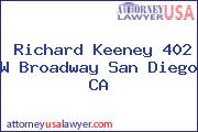 Richard Keeney 402 W Broadway San Diego CA