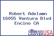 Robert Adelamn 16055 Ventura Blvd Encino CA