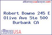 Robert Bowne 245 E Olive Ave Ste 500 Burbank CA