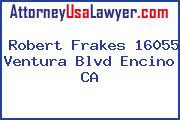 Robert Frakes 16055 Ventura Blvd Encino CA