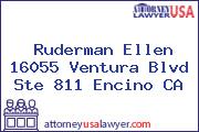 Ruderman Ellen 16055 Ventura Blvd Ste 811 Encino CA