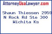 Shaun Thiessen 2959 N Rock Rd Ste 300 Wichita Ks