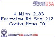 W Winn 2183 Fairview Rd Ste 217 Costa Mesa CA