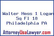 Walter Hess 1 Logan Sq Fl 18 Philadelphia PA