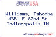 Williams, Tshombe 4351 E 82nd St Indianapolis IN