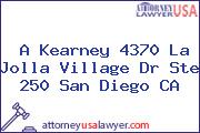A Kearney 4370 La Jolla Village Dr Ste 250 San Diego CA