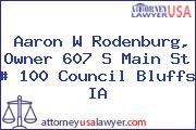 Aaron W Rodenburg, Owner 607 S Main St # 100 Council Bluffs IA