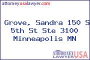 Grove, Sandra 150 S 5th St Ste 3100 Minneapolis MN