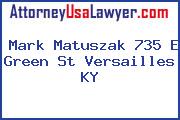 Mark Matuszak 735 E Green St Versailles KY