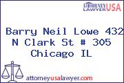 Barry Neil Lowe 432 N Clark St # 305 Chicago IL