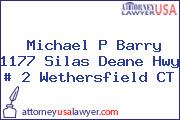 Michael P Barry 1177 Silas Deane Hwy # 2 Wethersfield CT