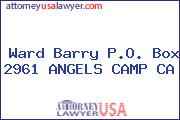 Ward Barry P.O. Box 2961 ANGELS CAMP CA