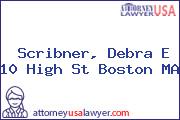 Scribner, Debra E 10 High St Boston MA