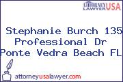 Stephanie Burch 135 Professional Dr Ponte Vedra Beach FL