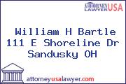 William H Bartle 111 E Shoreline Dr Sandusky OH