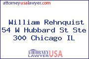 William Rehnquist 54 W Hubbard St Ste 300 Chicago IL