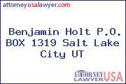 Benjamin Holt P.O. BOX 1319 Salt Lake City UT
