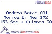 Andrea Bates 931 Monroe Dr Nea 102 153 Ste A Atlanta GA