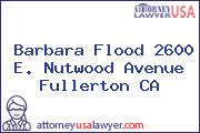 Barbara Flood 2600 E. Nutwood Avenue Fullerton CA