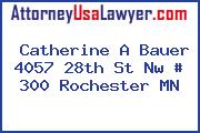 Catherine A Bauer 4057 28th St Nw # 300 Rochester MN