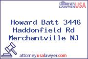 Howard Batt 3446 Haddonfield Rd Merchantville NJ