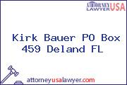 Kirk Bauer PO Box 459 Deland FL