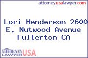 Lori Henderson 2600 E. Nutwood Avenue Fullerton CA