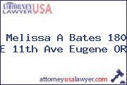 Melissa A Bates 180 E 11th Ave Eugene OR