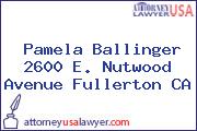 Pamela Ballinger 2600 E. Nutwood Avenue Fullerton CA