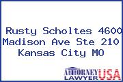 Rusty Scholtes 4600 Madison Ave Ste 210 Kansas City MO