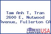 Tam Anh T. Tran  2600 E. Nutwood Avenue, Fullerton CA