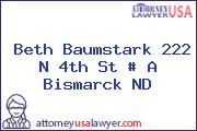Beth Baumstark 222 N 4th St # A Bismarck ND