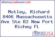 Motley, Richard 8406 Massachusetts Ave Ste B2 New Port Richey FL