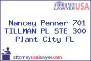 Nancey Penner 701 TILLMAN PL STE 300 Plant City FL