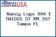 Nancy Lugo 800 E TWIGGS ST RM 207 Tampa FL