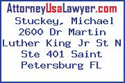 Stuckey, Michael 2600 Dr Martin Luther King Jr St N Ste 401 Saint Petersburg FL